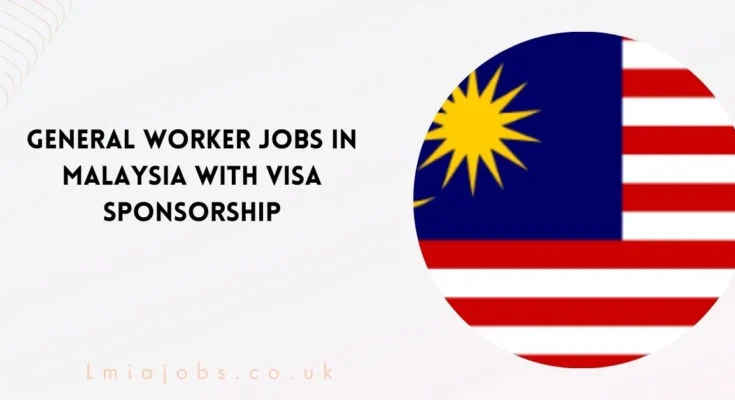 General Worker Jobs in Malaysia