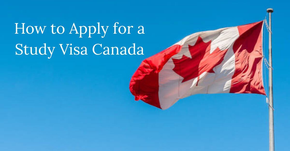 How to Apply for a Study Visa Canada