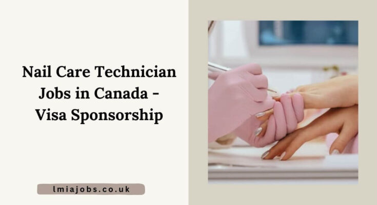 Nail Care Technician Jobs in Canada - Visa Sponsorship