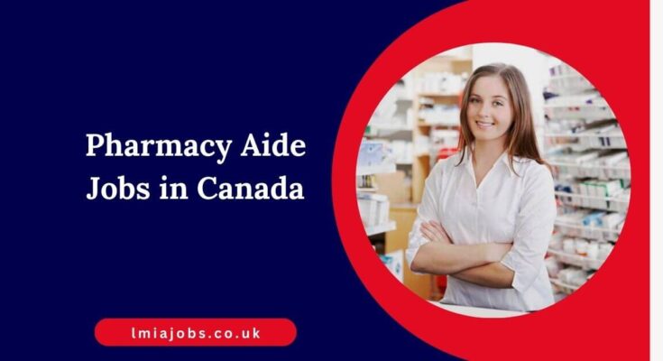 Pharmacy Aide Jobs in Canada