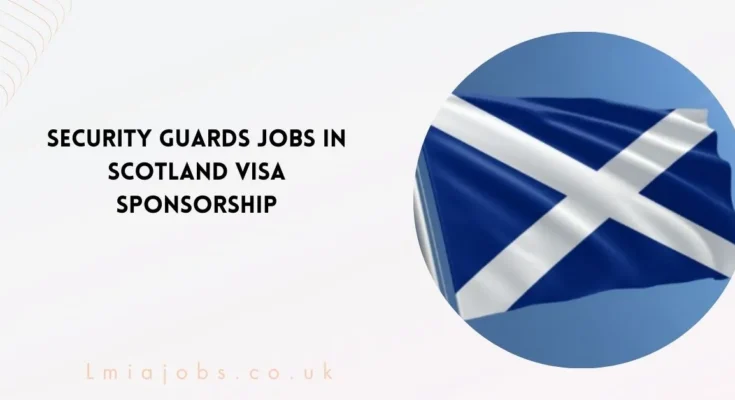 Security Guards Jobs in Scotlan