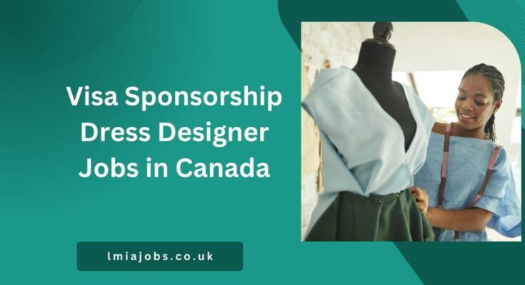 Visa Sponsorship Dress Designer Jobs in Canada