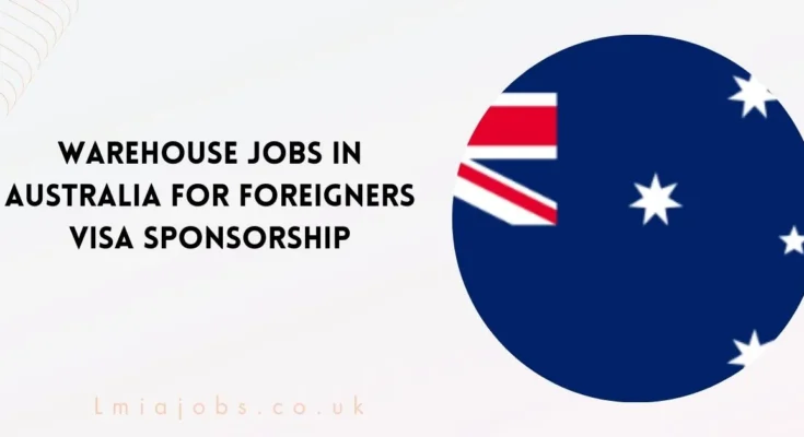 Warehouse Jobs in Australia for Foreigner