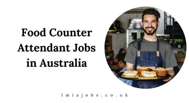 Food Counter Attendant Jobs in Australia