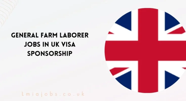 General Farm Laborer Jobs in UK