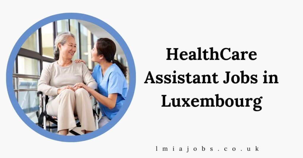 HealthCare Assistant Jobs in Luxembourg