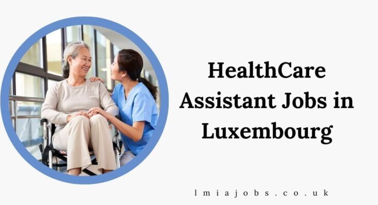 HealthCare Assistant Jobs in Luxembourg