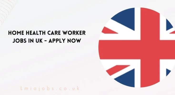 Home Health Care Worker Jobs in UK