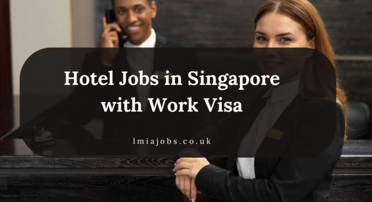 Hotel Jobs in Singapore with Work Visa