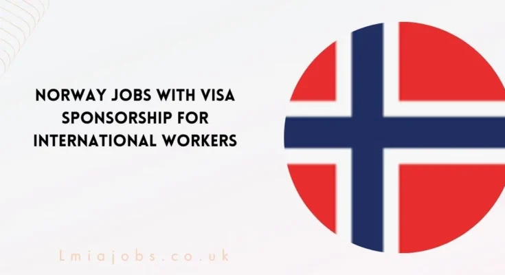 Norway Jobs for International Workers