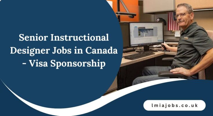 Senior Instructional Designer Jobs in Canada - Visa Sponsorship