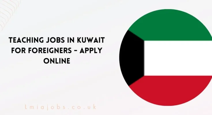 Teaching Jobs in Kuwait for Foreigners