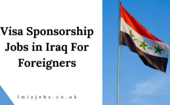 Visa Sponsorship Jobs in Iraq For Foreigners