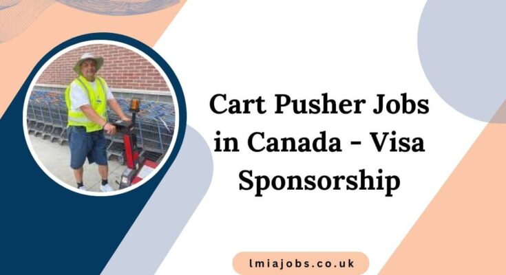 Cart Pusher Jobs in Canada - Visa Sponsorship