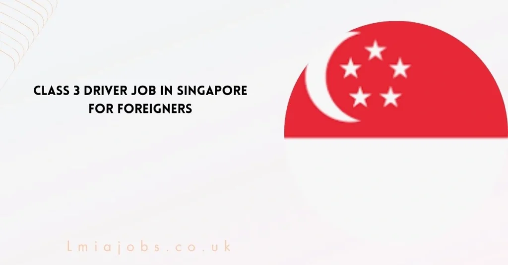 Class 3 Driver Job In Singapore