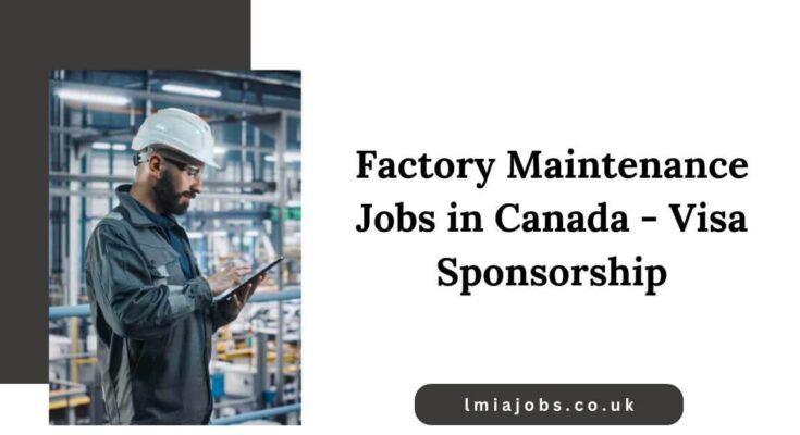 Factory Maintenance Jobs in Canada - Visa Sponsorship