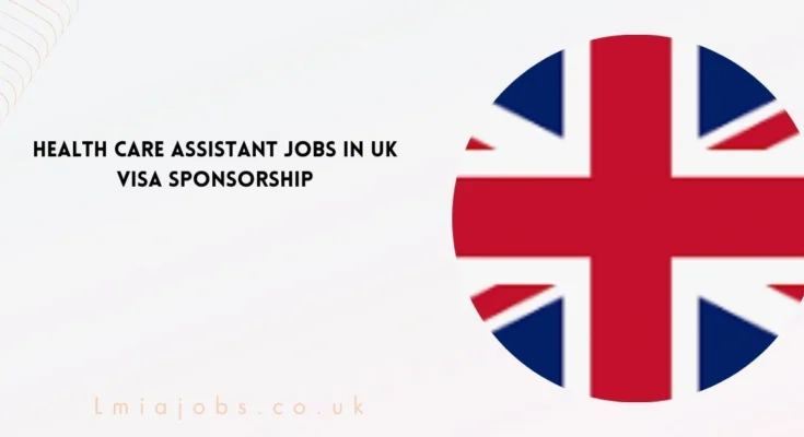 Health Care Assistant Jobs In UK