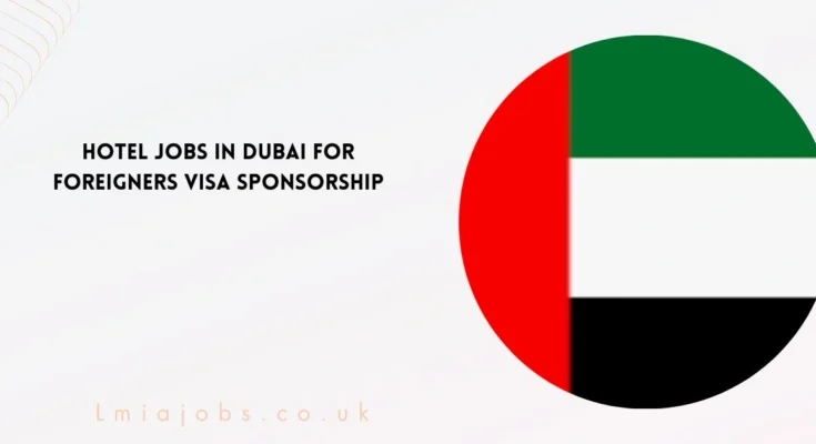 Hotel Jobs in Dubai for Foreigners