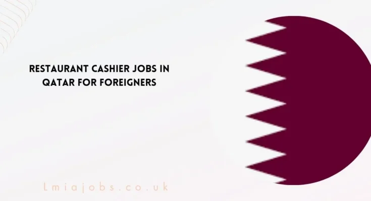 Restaurant Cashier Jobs in Qatar