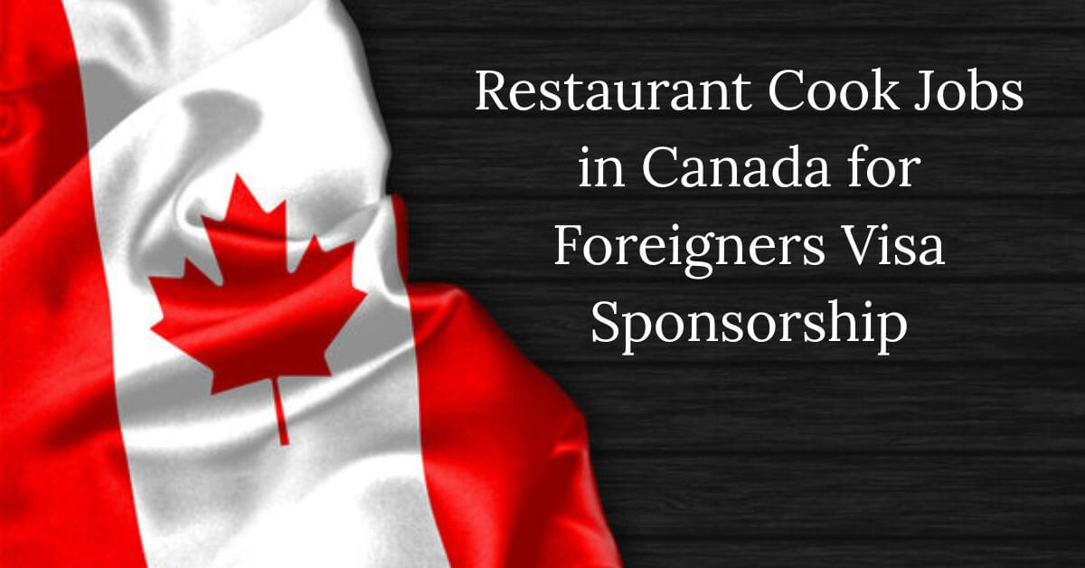 Restaurant Cook Jobs in Canada for Foreigners Visa Sponsorship