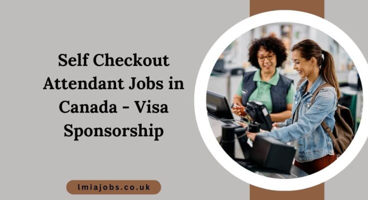 Self Checkout Attendant Jobs in Canada - Visa Sponsorship