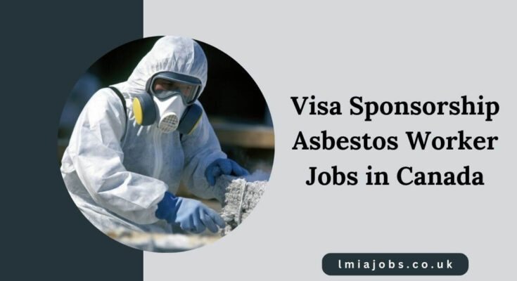 Visa Sponsorship Asbestos Worker Jobs in Canada