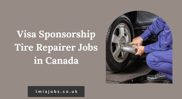 Visa Sponsorship Tire Repairer Jobs in Canada