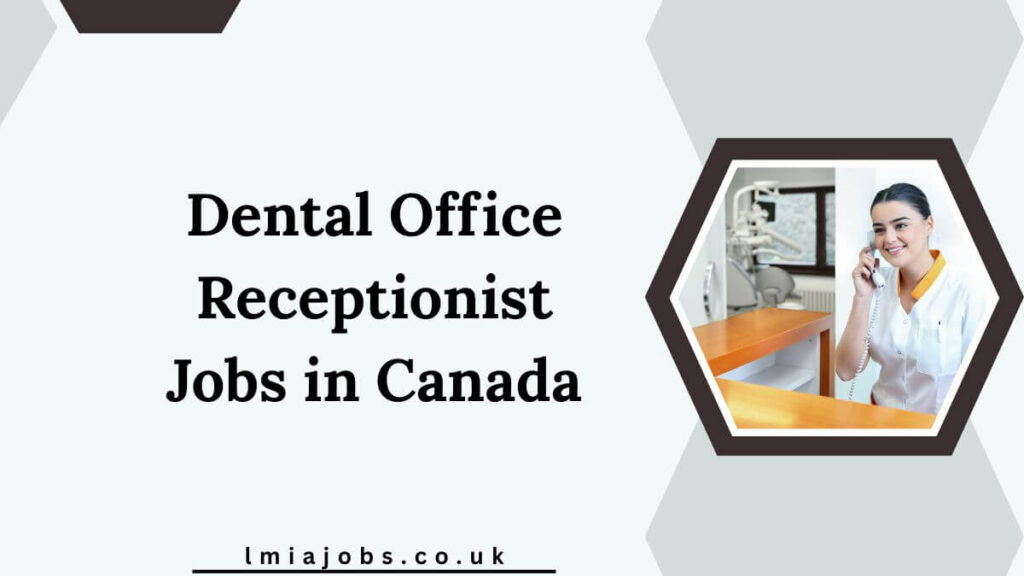 Dental Office Receptionist Jobs in Canada