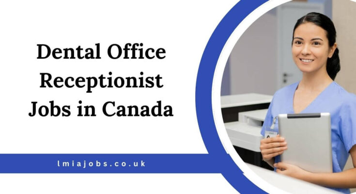 Dental Office Receptionist Jobs in Canada