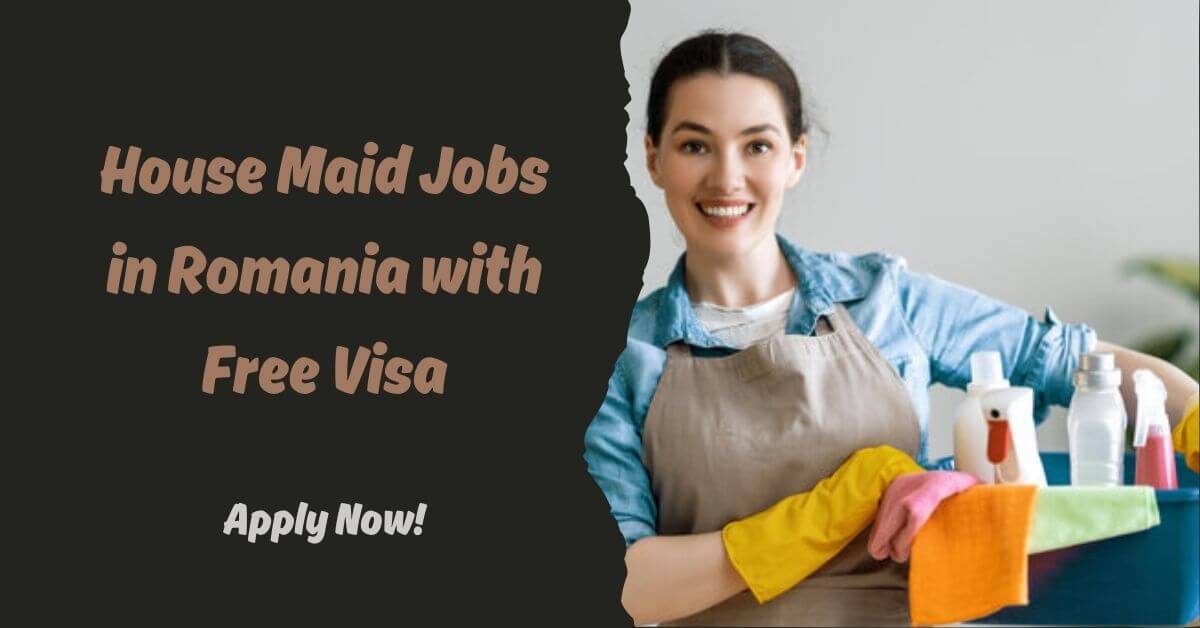 House Maid Jobs in Romania with Free Visa