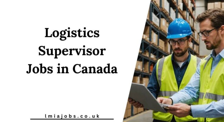 Logistics Supervisor Jobs in Canada