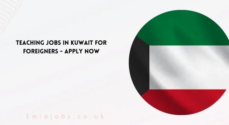 Teaching Jobs in Kuwait for Foreigners