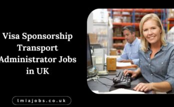 Visa Sponsorship Transport Administrator Jobs in UK