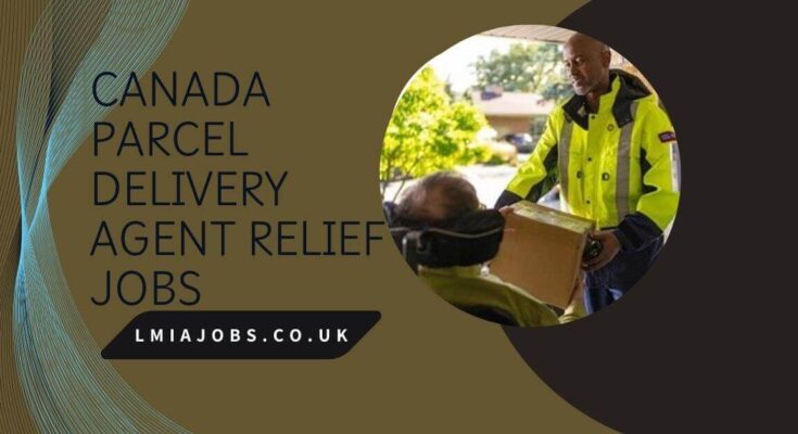 Canada Parcel Delivery Agent Relief Jobs