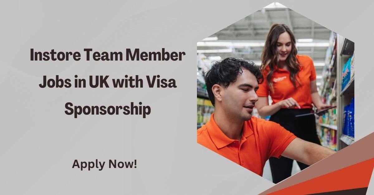 Instore Team Member Jobs in UK with Visa Sponsorship