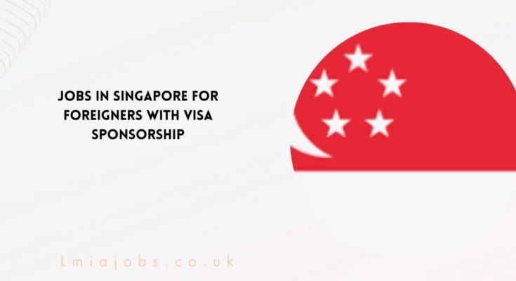 Jobs in Singapore for Foreigners