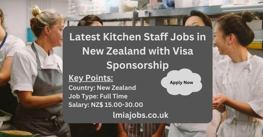 Latest Kitchen Staff Jobs in New Zealand with Visa Sponsorship