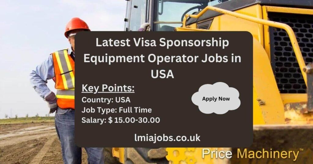 Latest Visa Sponsorship Equipment Operator Jobs in USA