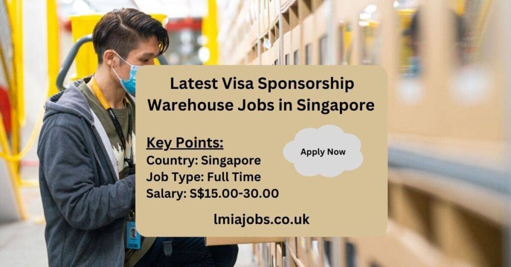 Latest Visa Sponsorship Warehouse Jobs in Singapore