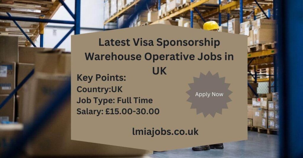 Latest Visa Sponsorship Warehouse Operative Jobs in UK