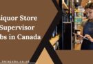 Liquor Store Supervisor Jobs in Canada