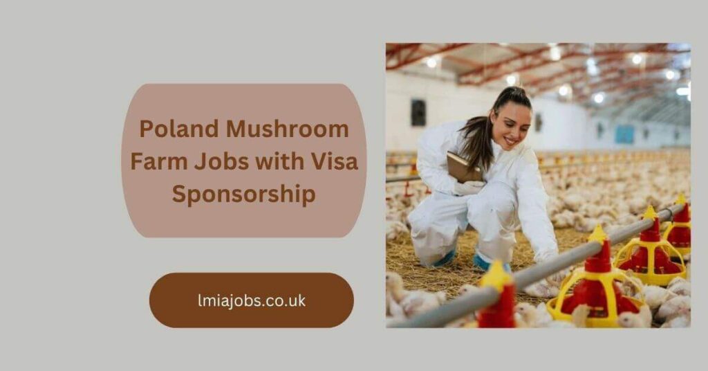 Poland Mushroom Farm Jobs with Visa Sponsorship