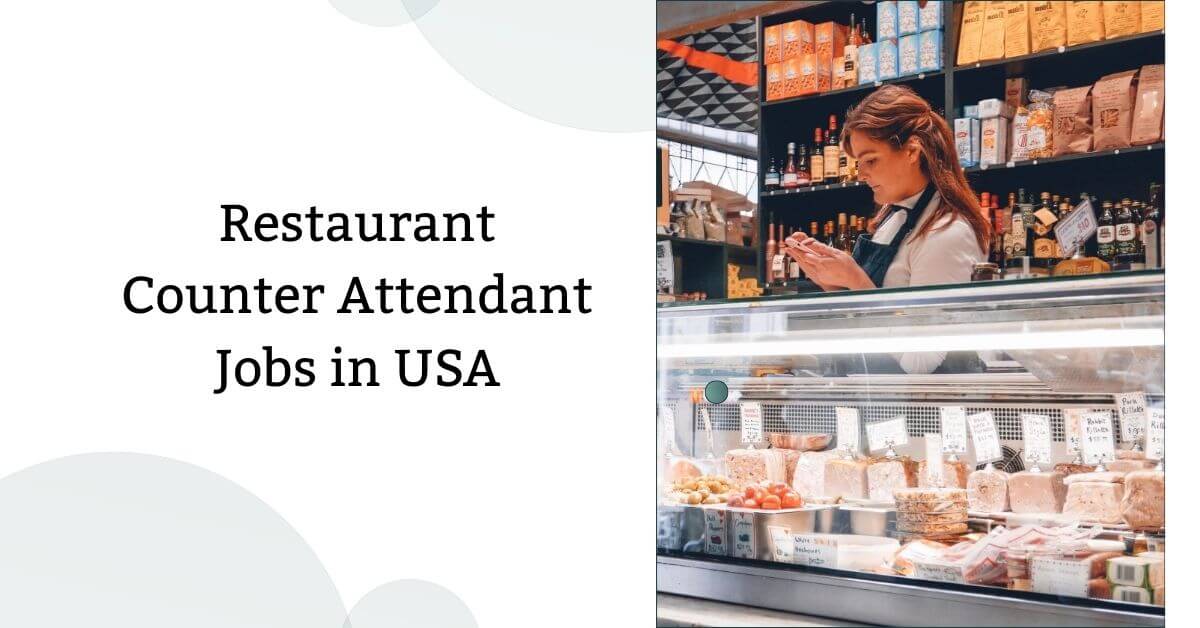 Restaurant Counter Attendant Jobs in USA