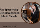 Visa Sponsorship Hotel Receptionist Jobs in Canada