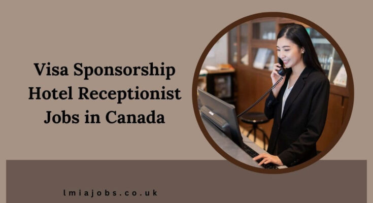 Visa Sponsorship Hotel Receptionist Jobs in Canada