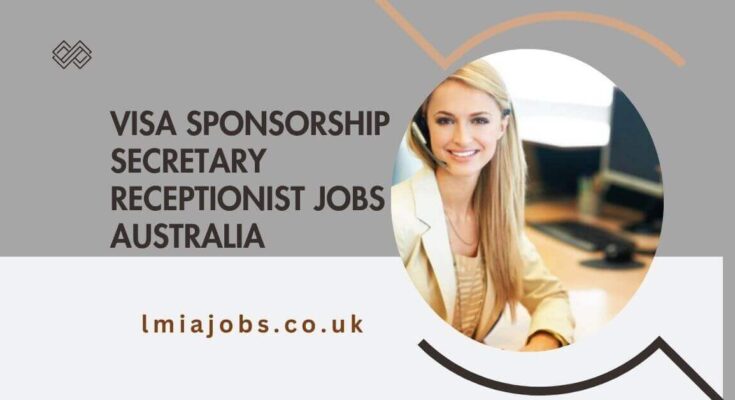 Visa Sponsorship Secretary Receptionist Jobs in Australia