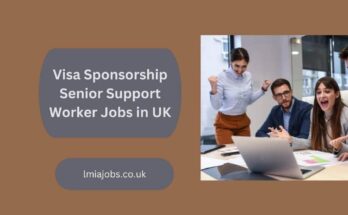 Visa Sponsorship Senior Support Worker Jobs in UK