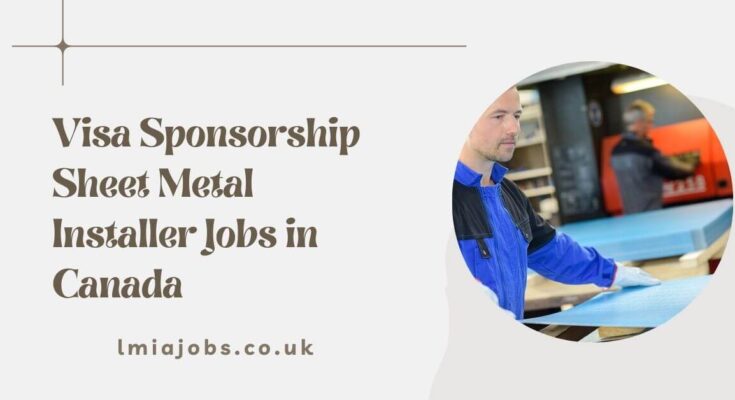 Visa Sponsorship Sheet Metal Installer Jobs in Canada