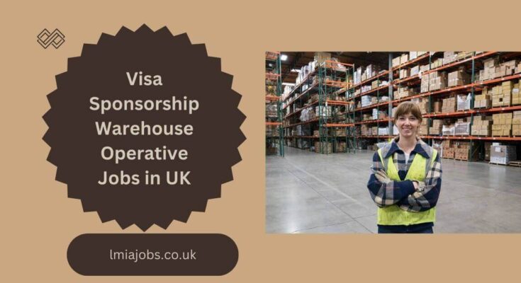 Visa Sponsorship Warehouse Operative Jobs in UK