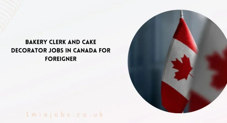 Bakery Clerk and Cake Decorator Jobs in Canada